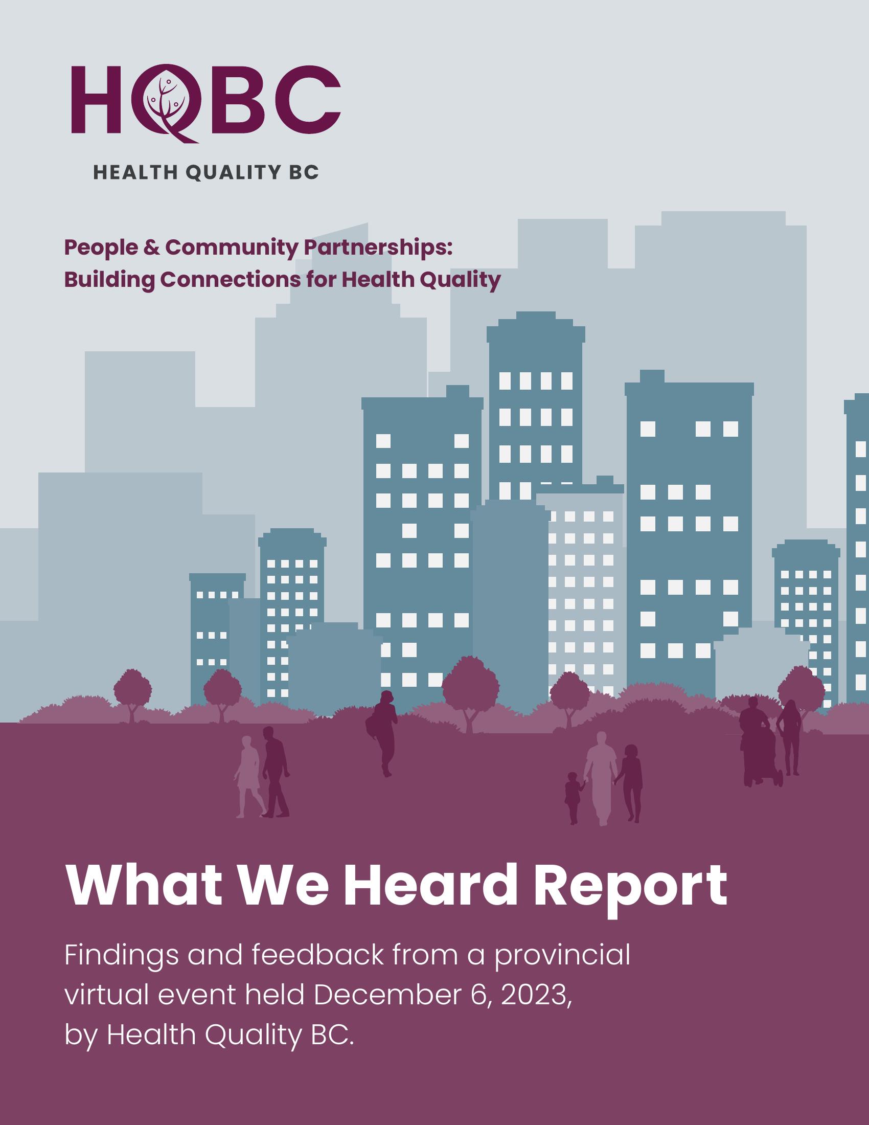 People-&-Community-Partnerships-Building-Connections-for-Health-Quality-What-We-Heard-Report-February-2024-Health-Quality-BC-Cover-Thumbnail