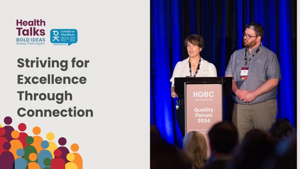 Striving for Excellence Through Connection-Health Talks-Quality Forum 2024-Health Quality BC